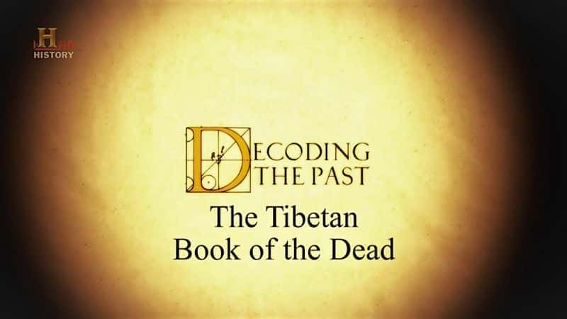 Decoding the Past: Tibetan Book of the Dead - 纪录片1080P/720P/360P高清标清网盘迅雷下载