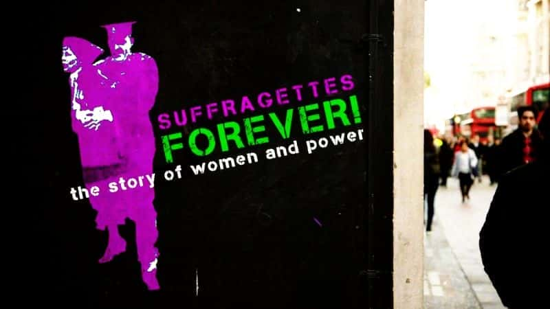 Suffragettes Forever! the Story of Women and Power - 纪录片1080P/720P/360P高清标清网盘迅雷下载