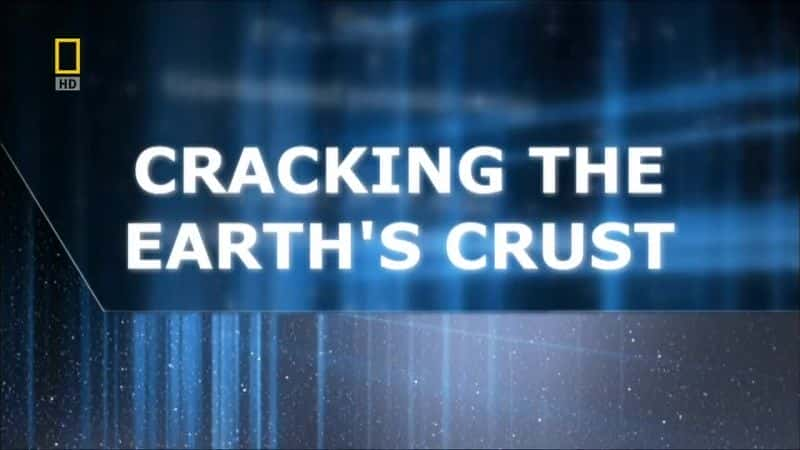 Cracking the Earths Crust - 纪录片1080P/720P/360P高清标清网盘迅雷下载