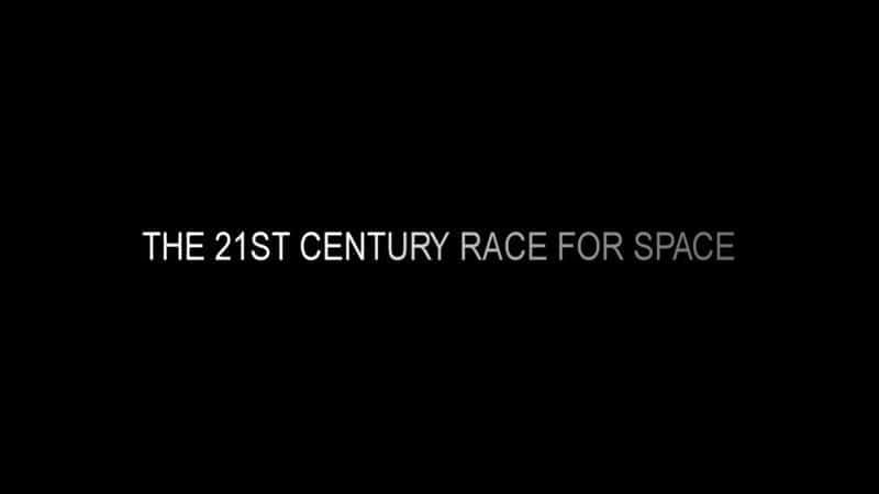 The 21st Century Race for Space - 纪录片1080P/720P/360P高清标清网盘迅雷下载