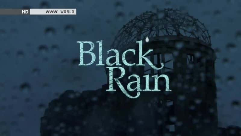 Black Rain - Fruitless Data on the A-Bomb Survivors - 纪录片1080P/720P/360P高清标清网盘迅雷下载