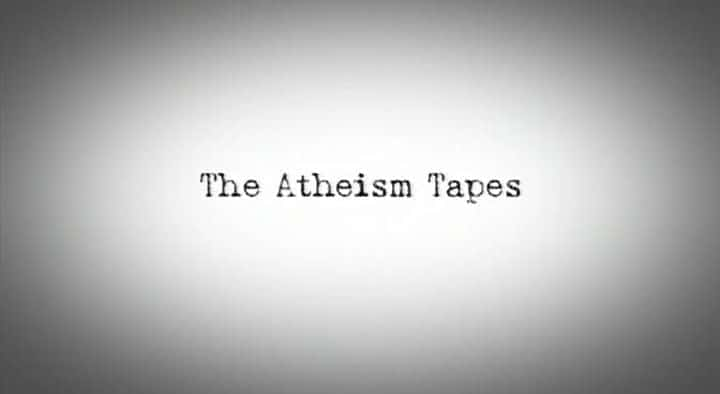 The Atheism Tapes - 纪录片1080P/720P/360P高清标清网盘迅雷下载