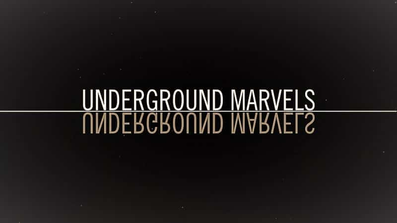 Underground Marvels: Series 1 - 纪录片1080P/720P/360P高清标清网盘迅雷下载