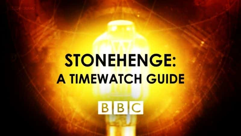 Stonehenge: A Timewatch Guide - 纪录片1080P/720P/360P高清标清网盘迅雷下载