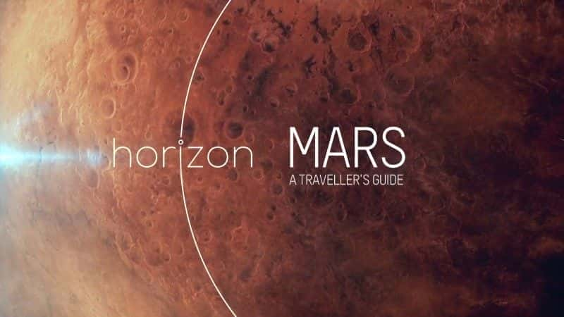 Mars: A Travellers Guide - 纪录片1080P/720P/360P高清标清网盘迅雷下载