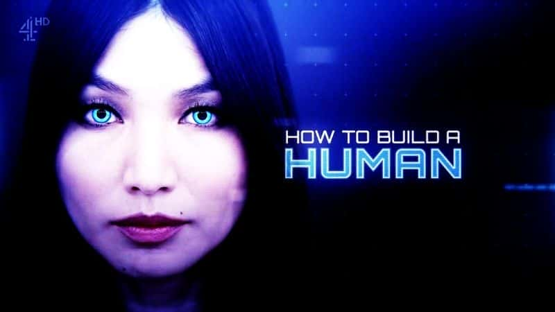 How to Build a Human (Ch4) - 纪录片1080P/720P/360P高清标清网盘迅雷下载