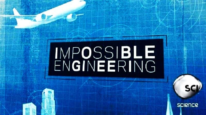 Impossible Engineering: Series 3 - 纪录片1080P/720P/360P高清标清网盘迅雷下载