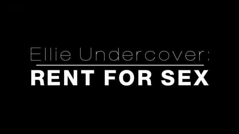 Ellie Undercover: Rent for Sex - 纪录片1080P/720P/360P高清标清网盘迅雷下载