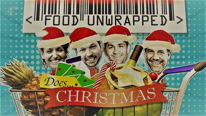 Food Unwrapped: Series 9 - Does Christmas - 纪录片1080P/720P/360P高清标清网盘迅雷下载