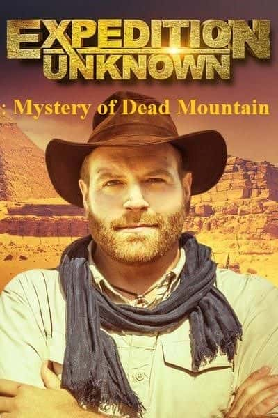 Expedition Unknown: Mystery of Dead Mountain - Part 1 - 纪录片1080P/720P/360P高清标清网盘迅雷下载