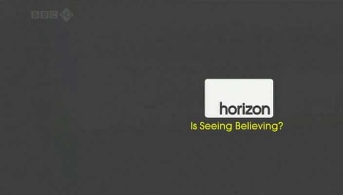 Is Seeing Believing (BBC Horizon) - 纪录片1080P/720P/360P高清标清网盘迅雷下载