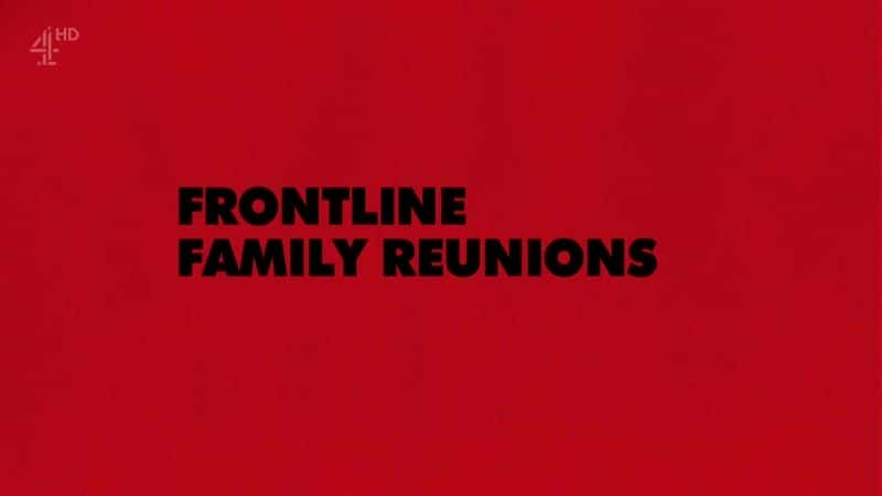 Frontline Family Reunions - 纪录片1080P/720P/360P高清标清网盘迅雷下载