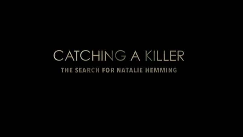 Catching a Killer: The Search for Natalie Hemming - 纪录片1080P/720P/360P高清标清网盘迅雷下载