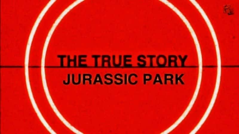 Jurassic Park - 纪录片1080P/720P/360P高清标清网盘迅雷下载