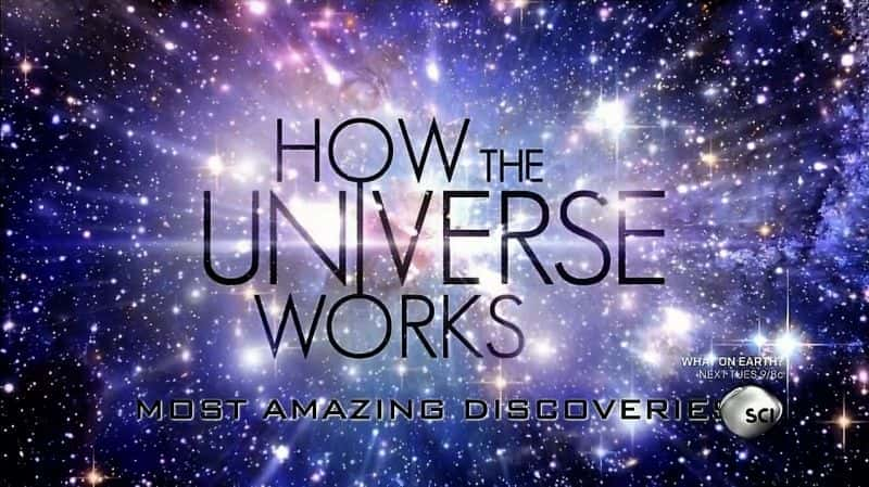 How the Universe Works: Most Amazing Discoveries - 纪录片1080P/720P/360P高清标清网盘迅雷下载