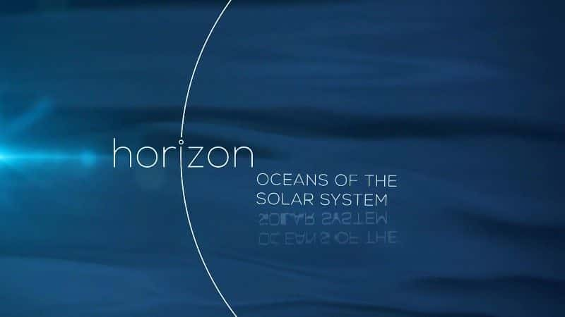 Oceans of the Solar System - 纪录片1080P/720P/360P高清标清网盘迅雷下载