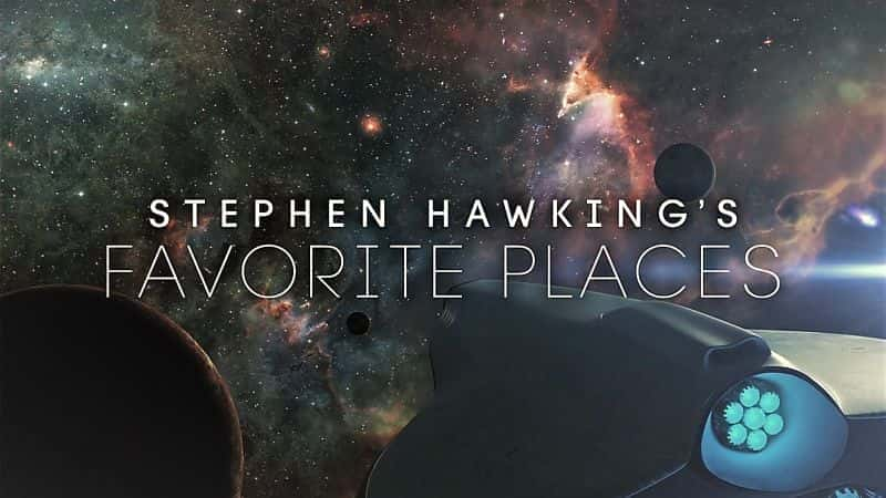 Stephen Hawking's Favorite Places - 纪录片1080P/720P/360P高清标清网盘迅雷下载