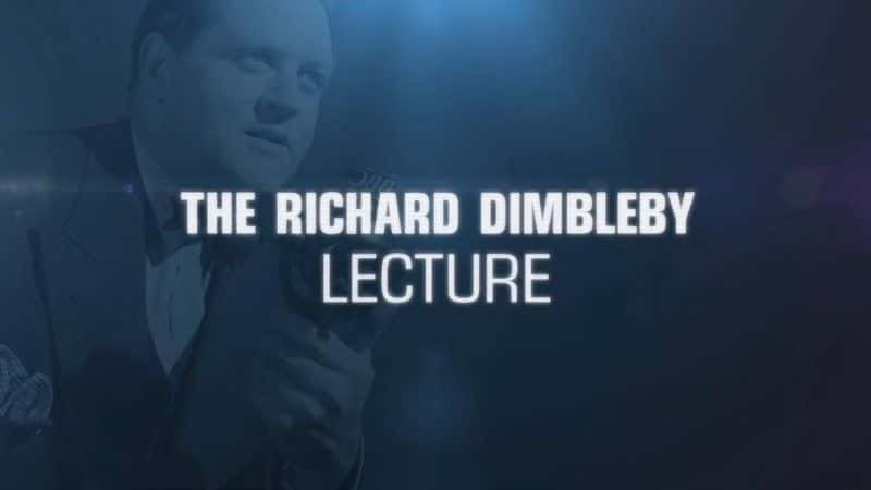 The Richard Dimbleby Lecture 2017 - 纪录片1080P/720P/360P高清标清网盘迅雷下载