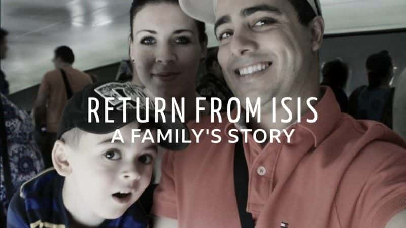 Return from ISIS: A Family's Story - 纪录片1080P/720P/360P高清标清网盘迅雷下载