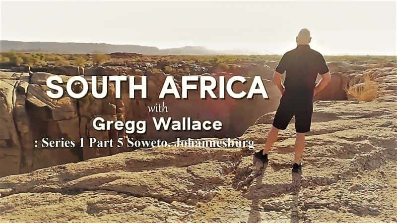 South Africa with Wallace: Series 1 Part 5 Soweto Johannesburg - 纪录片1080P/720P/360P高清标清网盘迅雷下载