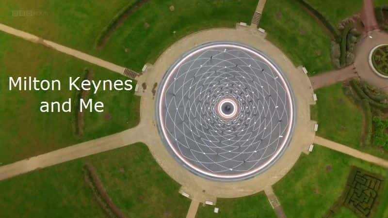 Milton Keynes and Me - 纪录片1080P/720P/360P高清标清网盘迅雷下载