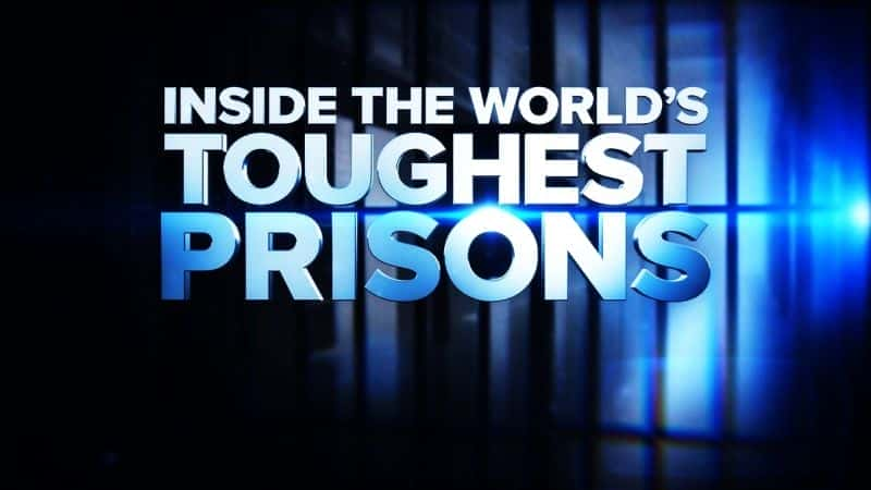 Inside the Worlds Toughest Prisons: Series 1 - 纪录片1080P/720P/360P高清标清网盘迅雷下载