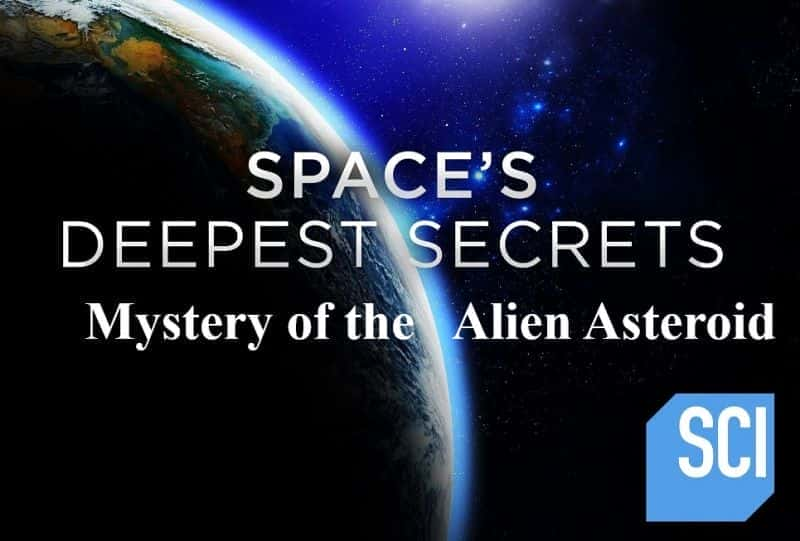 Spaces Deepest Secrets: Mystery of the Alien Asteroid - 纪录片1080P/720P/360P高清标清网盘迅雷下载