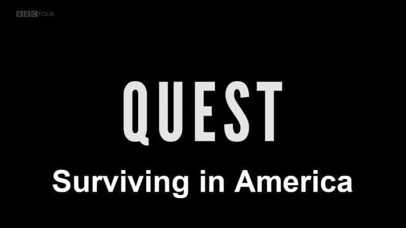 Quest: Surviving in America - 纪录片1080P/720P/360P高清标清网盘迅雷下载