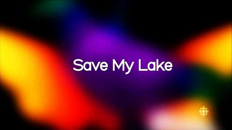 Save My Lake - 纪录片1080P/720P/360P高清标清网盘迅雷下载