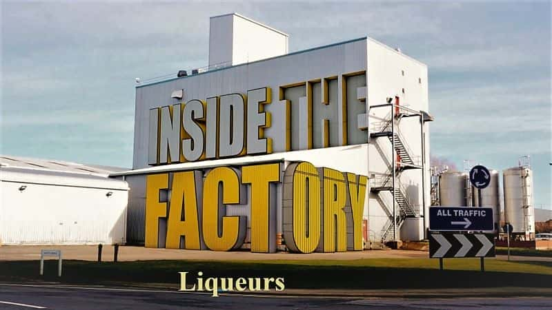 Inside the Factory: Liqueurs - 纪录片1080P/720P/360P高清标清网盘迅雷下载