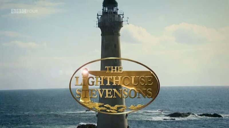 The Lighthouse Stevensons - 纪录片1080P/720P/360P高清标清网盘迅雷下载