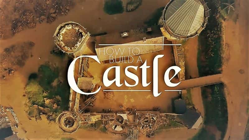 How to Build a Castle - 纪录片1080P/720P/360P高清标清网盘迅雷下载