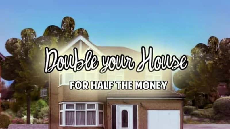 Double Your House for Half the Money: Series 1 - 纪录片1080P/720P/360P高清标清网盘迅雷下载