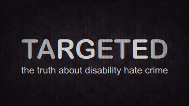 Targeted: The Truth about Disability Hate Crime - 纪录片1080P/720P/360P高清标清网盘迅雷下载