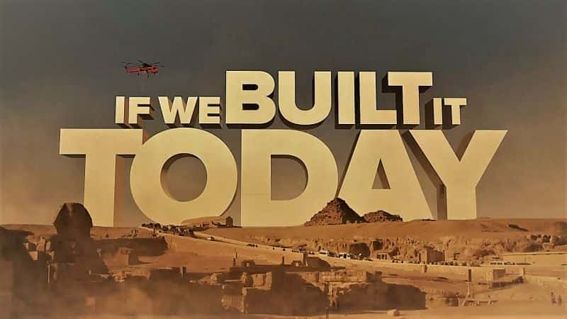 If We Built It Today Series 1 Part 1: Secrets in the Pyramid - 纪录片1080P/720P/360P高清标清网盘迅雷下载