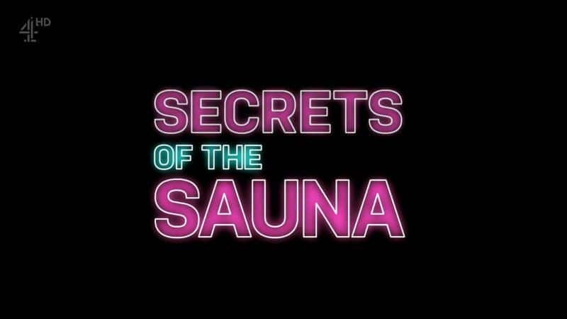 Secrets of the Sauna - 纪录片1080P/720P/360P高清标清网盘迅雷下载