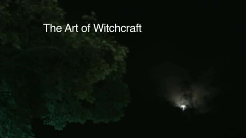 纪录片《巫术的艺术  The Art of Witchcraft 》 - 纪录片1080P/720P/360P高清标清网盘迅雷下载