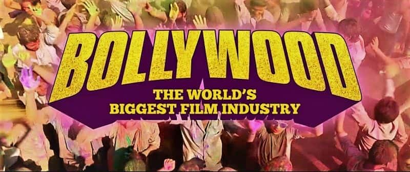 纪录片《宝莱坞：世界上最大的电影行业  Bollywood: The World's Biggest Film Industry 》 - 纪录片1080P/720P/360P高清标清网盘迅雷下载