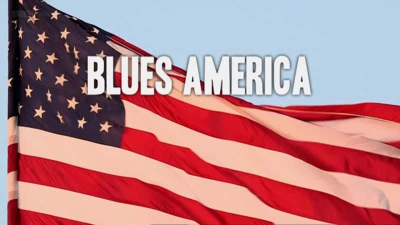 纪录片《布鲁斯美国  Blues America 》 - 纪录片1080P/720P/360P高清标清网盘迅雷下载