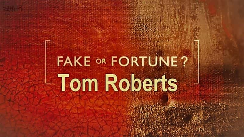 外语原版纪录片《 Fake or Fortune? Series 6: Tom Roberts 》 - 纪录片1080P/720P/360P高清标清网盘迅雷下载