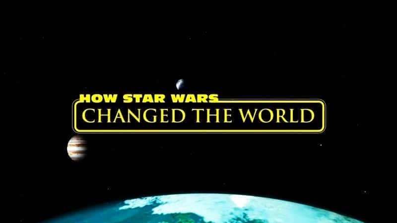 外语原版纪录片《 How Star Wars Changed the World 》 - 纪录片1080P/720P/360P高清标清网盘迅雷下载