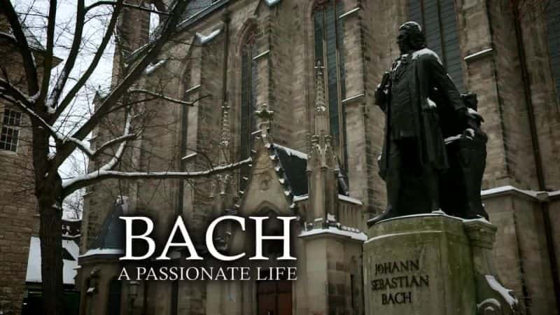 外语原版纪录片《 Bach: A Passionate Life 》 - 纪录片1080P/720P/360P高清标清网盘迅雷下载