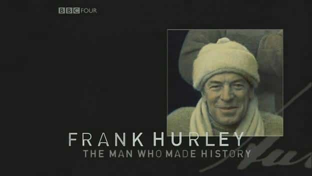 外语原版纪录片《 Frank Hurley - The Man who made History 》 - 纪录片1080P/720P/360P高清标清网盘迅雷下载