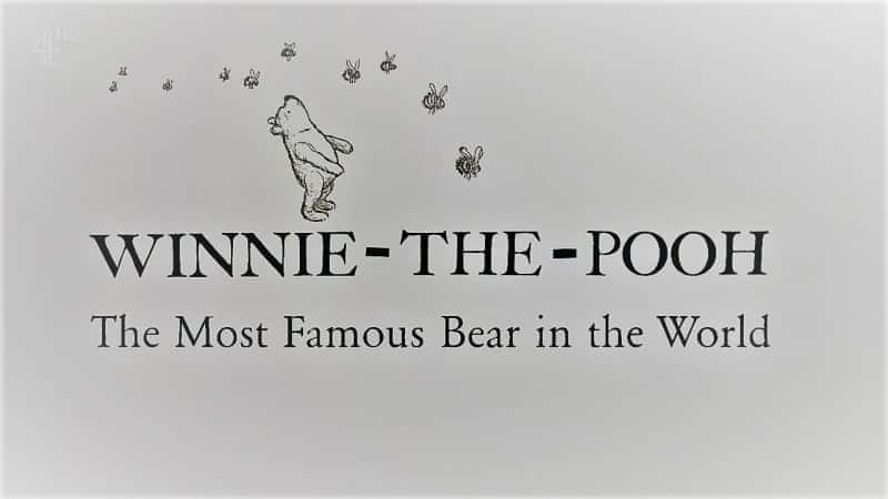 外语原版纪录片《 Winnie-the-Pooh: The Most Famous Bear in the World 》 - 纪录片1080P/720P/360P高清标清网盘迅雷下载