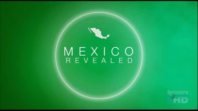 外语原版纪录片《 Mexico Revealed 》 - 纪录片1080P/720P/360P高清标清网盘迅雷下载