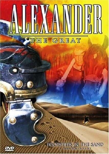 外语原版纪录片《 Alexander the Great: Footsteps in the Sand 》 - 纪录片1080P/720P/360P高清标清网盘迅雷下载