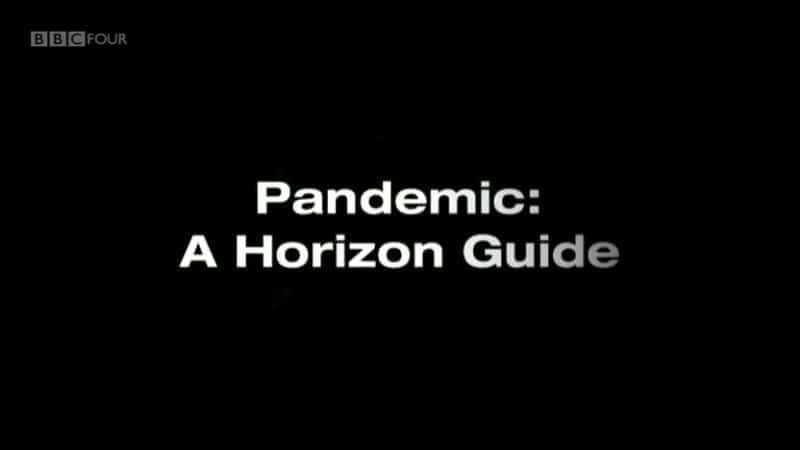 外语原版纪录片《 Pandemic: A Horizon Guide 》 - 纪录片1080P/720P/360P高清标清网盘迅雷下载 外语原版纪录片《 Pandemic: A Horizon Guide 》 - 纪录片1080P/720P/360P高清标清网盘迅雷下载
