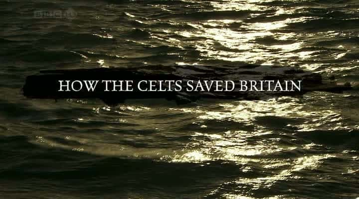 外语原版纪录片《 How the Celts Saved Britain 》 - 纪录片1080P/720P/360P高清标清网盘迅雷下载