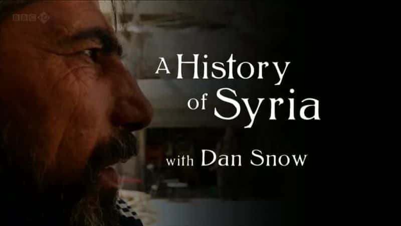 外语原版纪录片《 A History of Syria 》 - 纪录片1080P/720P/360P高清标清网盘迅雷下载