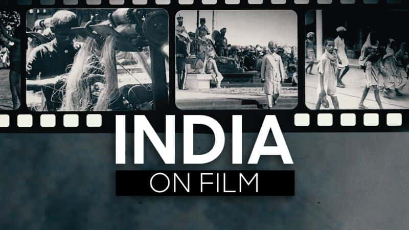 外语原版纪录片《 India on Film 》 - 纪录片1080P/720P/360P高清标清网盘迅雷下载